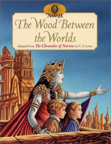 The Wood Between the Worlds (Chronicles of Narnia)