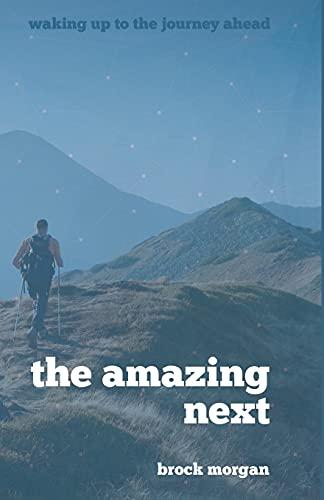 The Amazing Next: Waking Up to the Journey Ahead