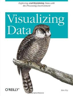 Visualizing Data: Exploring and Explaining Data with the Processing Environment