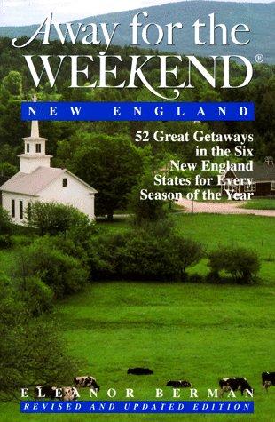 Away for the Weekend (R): New England: Fourth Revised and Updated Edition