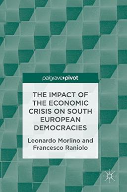 The Impact of the Economic Crisis on South European Democracies