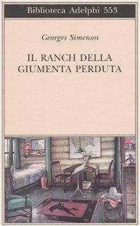 Il ranch della giumenta perduta (Biblioteca Adelphi)