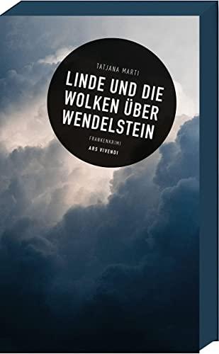 Linde und die Wolken über Wendelstein: Kriminalroman - Frankenkrimi - Regionalkrimi