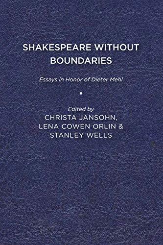 Shakespeare without Boundaries: Essays in Honor of Dieter Mehl