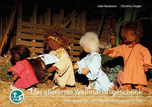 Das allererste Weihnachtsgeschenk: Eine Advents- und Weihnachtsgeschichte