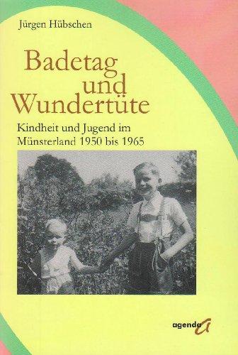 Badetag und Wundertüte: Kindheit und Jugend im Münsterland 1950 bis 1965