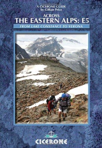 Across the Eastern Alps: E5: The E5 from Lake Constance to Verona (Mountain Walking)