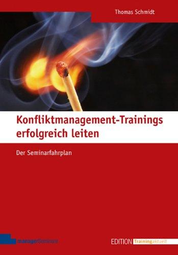 Konfliktmanagement-Trainings erfolgreich leiten: Der Seminarfahrplan