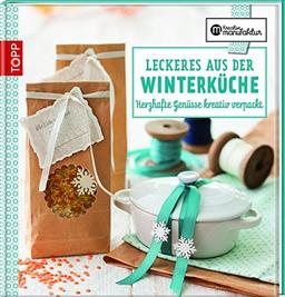 Leckeres aus der Winterküche: Herzhafte Genüsse kreativ verpackt (Kreative Manufaktur)