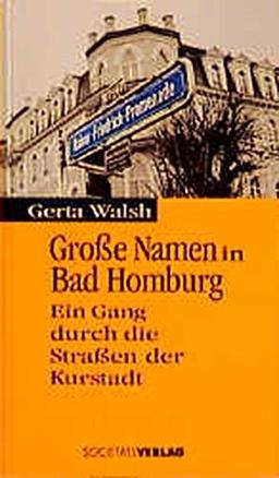 Grosse Namen in Bad Homburg: Ein Gang durch die Strassen der Kurstadt