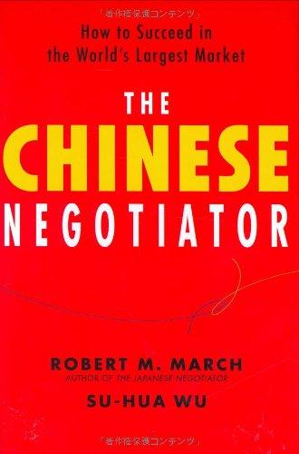 The Chinese Negotiator: How to Succeed in the World's Largest Market: Proven Strategies for Business Success