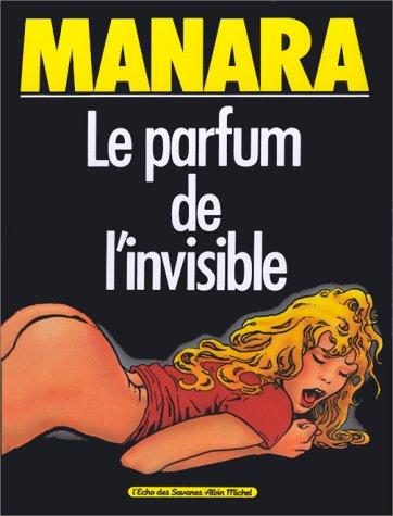 Le parfum de l'invisible. Vol. 1