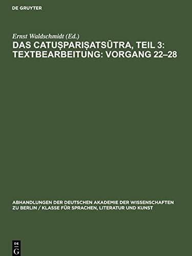 Das Catu¿pari¿atsutra, Teil 3: Textbearbeitung: Vorgang 22-28: Eine kanonische Lehrschrift über die Begründung der buddhistischen Gemeinde