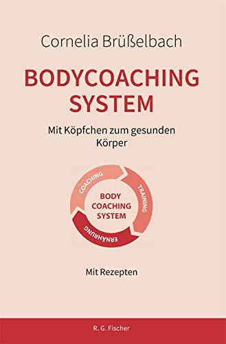 Bodycoaching System: Mit Köpfchen zum gesunden Körper