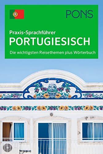 PONS Praxis-Sprachführer Portugiesisch: Die wichtigsten Reisethemen plus Wörterbuch