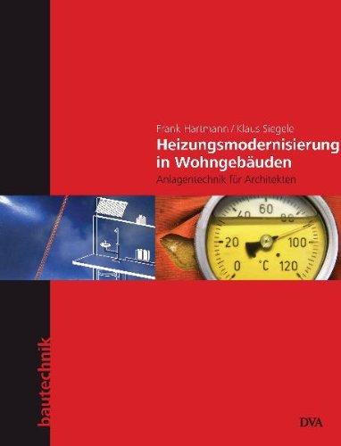 Heizungsmodernisierung in Wohngebäuden: Anlagentechnik für Architekten