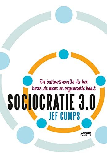 Sociocratie 3.0: De businessnovelle die het beste uit mens en organisatie haalt