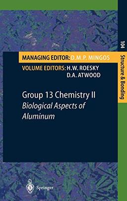 Group 13 Chemistry II: Biological Aspects of Aluminum (Structure and Bonding, 104, Band 104)