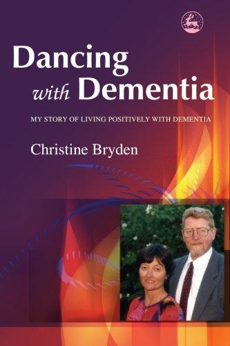 Dancing with Dementia: My Story of Living Positively with Dementia