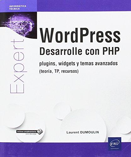 WordPress - Desarrolle con PHP plugins, widgets y temas avanzados (teoría, TP, recursos)