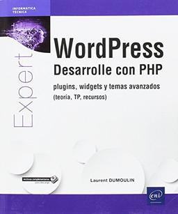 WordPress - Desarrolle con PHP plugins, widgets y temas avanzados (teoría, TP, recursos)