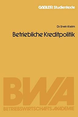 Betriebliche Kreditpolitik (Gabler-Studientexte)