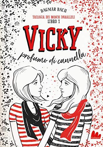 Vicky profumo di cannella. Trilogia dei mondi paralleli (Universale d'Avventure e d'Osservazioni)