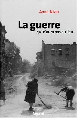 La guerre qui n'aura pas eu lieu