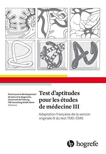 Test d'aptitudes pour les études de médecine III: Adaptation française de la version originale III du test TMS/EMS