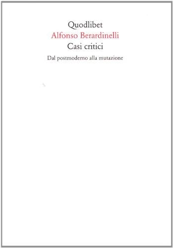 Casi critici. Dal postmoderno alla mutazione (Quaderni Quodlibet)