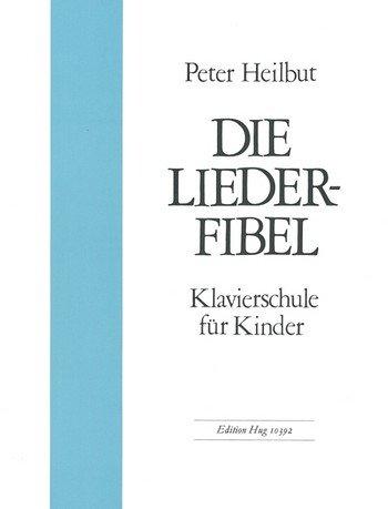 Liederfibel von Peter Heilbut für Klavier - die Klavierschule für Kinder - Noten/Sheet Music