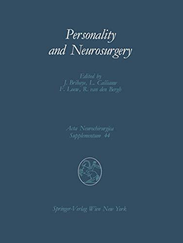 Personality and Neurosurgery: Proceedings of the Third Convention of the Academia Eurasiana Neurochirurgica Brussels, August 30–September 2, 1987 (Acta Neurochirurgica Supplement, 44, Band 44)