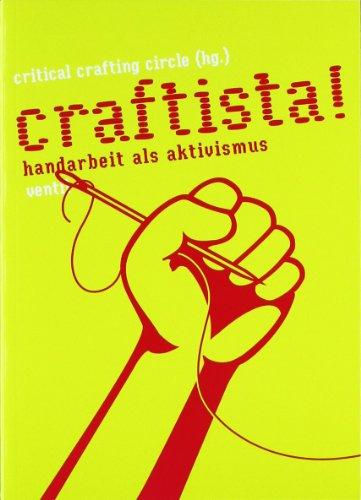 Craftista! Handarbeit als Aktivismus