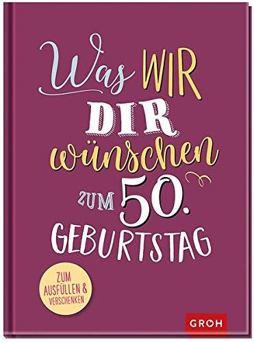 Was wir dir wünschen zum 50. Geburtstag