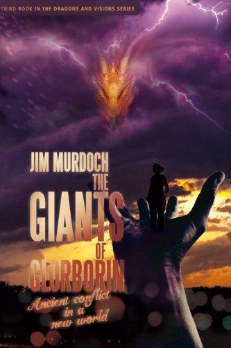 The Giants of Glorborin: Ancient conflict in a new world (Dragons and Visions, Band 3)