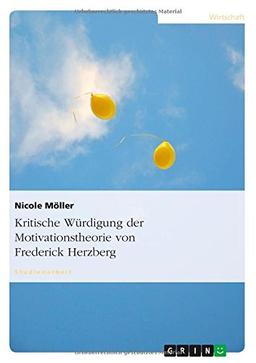 Kritische Würdigung der Motivationstheorie von Frederick Herzberg