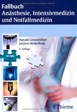 Fallbuch Anästhesie, Intensivmedizin und Notfallmedizin