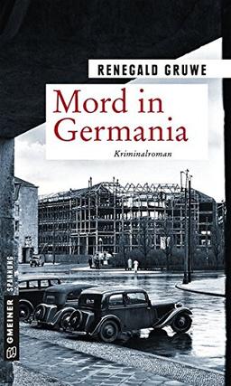 Mord in Germania: Kriminalroman (Zeitgeschichtliche Kriminalromane im GMEINER-Verlag)