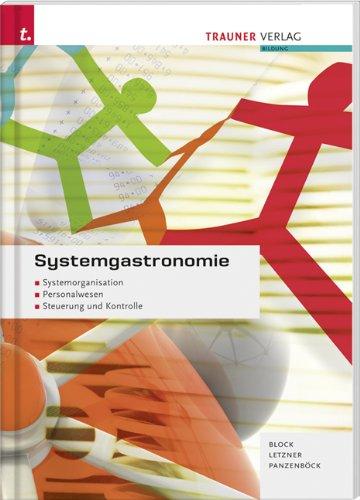 Systemgastronomie: Systemorganisation, Personalwesen, Steuerung und Kontrolle betrieblicher Leistungserstellung - Ausgabe für Deutschland