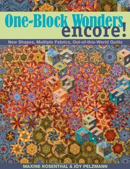 One-Block Wonders Encore!: New Shapes, Multiple Fabrics, Out-Of-This-World Quilts