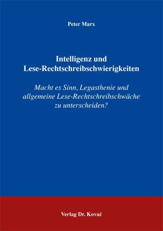 Intelligenz und Lese-Rechtschreibschwierigkeiten: Macht es Sinn, Legasthenie und allgemeine Lese-Rechtschreibschwäche zu unterscheiden?