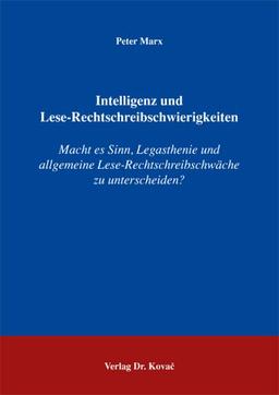 Intelligenz und Lese-Rechtschreibschwierigkeiten: Macht es Sinn, Legasthenie und allgemeine Lese-Rechtschreibschwäche zu unterscheiden?