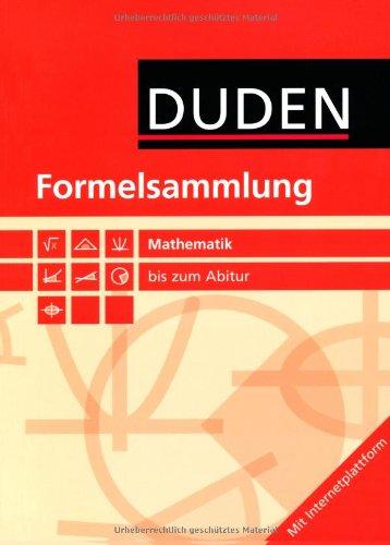 Formeln und Werte - Sekundarstufe I und II: Mathematik: Formelsammlung bis zum Abitur