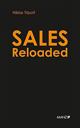 Sales Reloaded Komplexe Projekte in drei Phasen erfolgreich verkaufen (Manz Sachbuch)