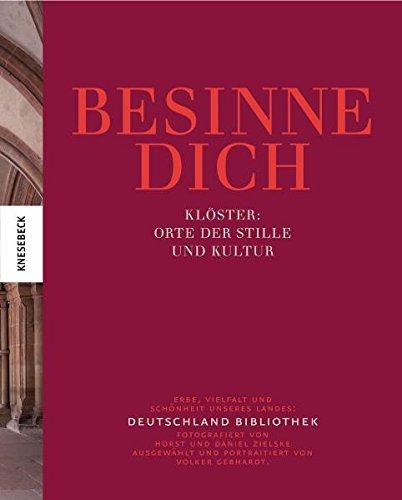 Besinne Dich: Klöster - Orte der Stille und Kultur. Band 3 der Deutschland Bibliothek