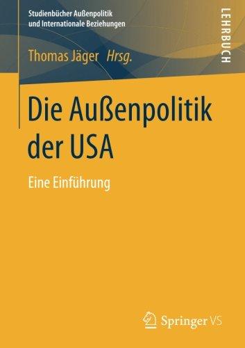 Die Außenpolitik der USA: Eine Einfuhrung (Studienbücher Außenpolitik und Internationale Beziehungen)