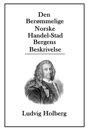 Den Berømmelige Norske Handel-Stad Bergens Beskrivelse