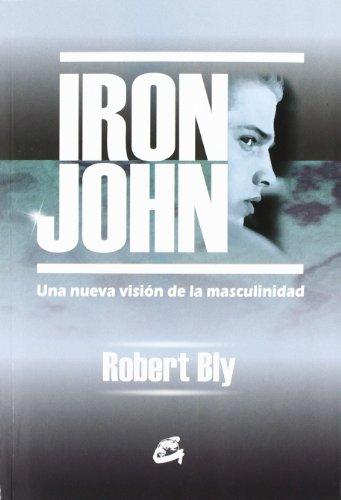 Iron John : una nueva visión de la masculinidad (Kaleidoscopio, Band 1)