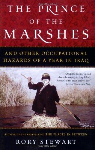 Prince of the Marshes: And Other Occupational Hazards of a Year in Iraq