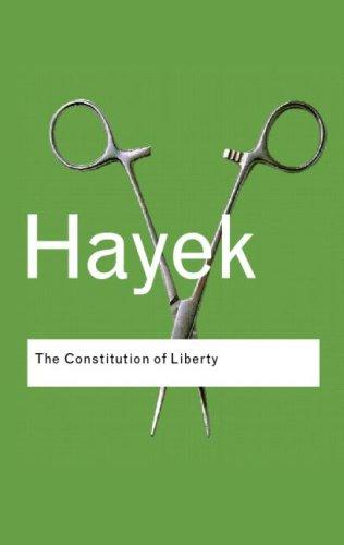 Constitution of Liberty (Routledge Classics)